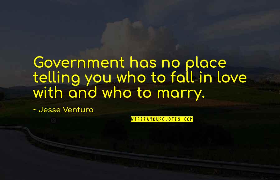 Ginawa Kasingkahulugan Quotes By Jesse Ventura: Government has no place telling you who to