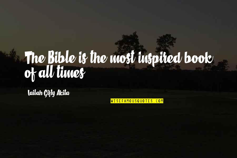 Ginazo Quotes By Lailah Gifty Akita: The Bible is the most inspired book of Ginazo Quotes By Lailah Gifty Akita: The Bible is the most inspired book of