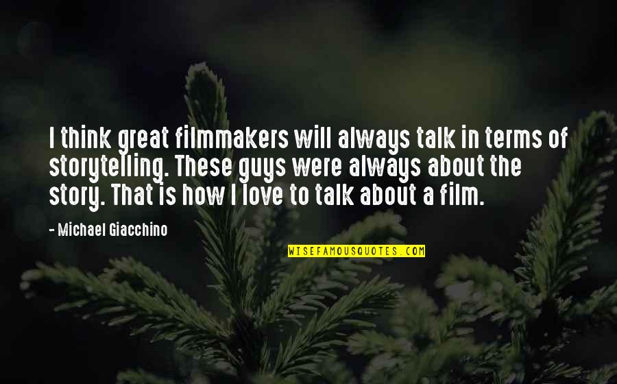 Gincana Para Quotes By Michael Giacchino: I think great filmmakers will always talk in