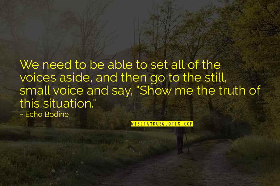 Ginecologistas Madeira Quotes By Echo Bodine: We need to be able to set all Ginecologistas Madeira Quotes By Echo Bodine: We need to be able to set all
