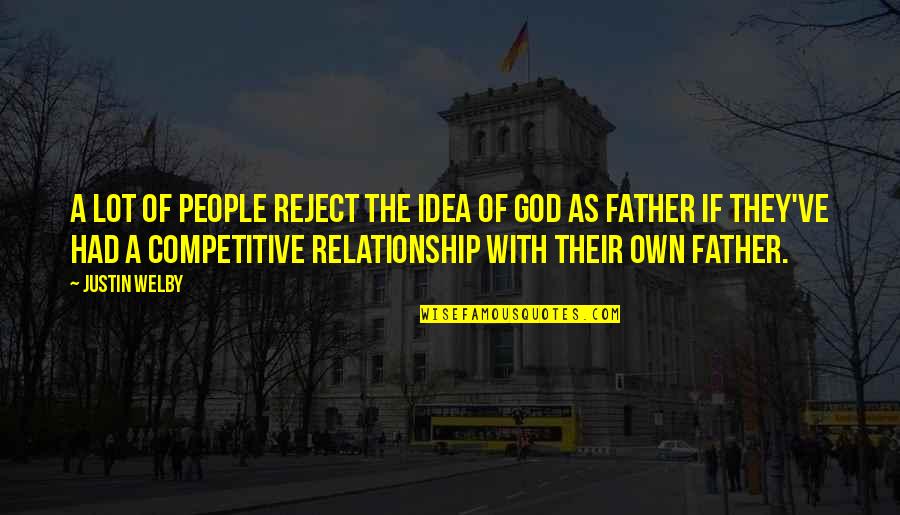 Ginera Quotes By Justin Welby: A lot of people reject the idea of Ginera Quotes By Justin Welby: A lot of people reject the idea of