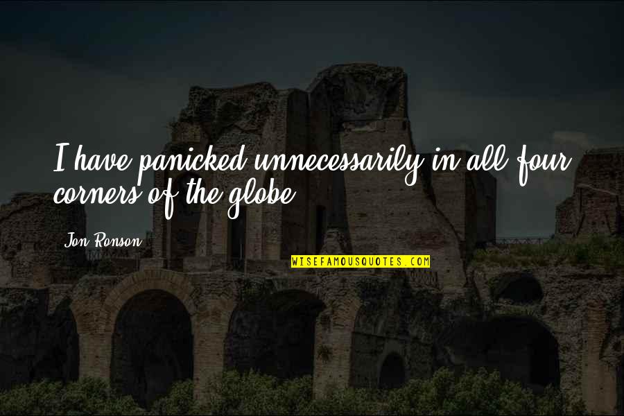 Gines Quotes By Jon Ronson: I have panicked unnecessarily in all four corners