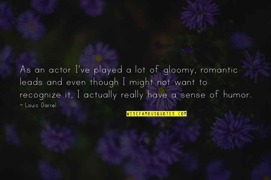 Ginestet Fragrance Quotes By Louis Garrel: As an actor I've played a lot of