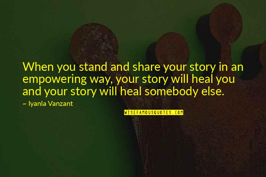 Ginestra Leopardi Quotes By Iyanla Vanzant: When you stand and share your story in Ginestra Leopardi Quotes By Iyanla Vanzant: When you stand and share your story in