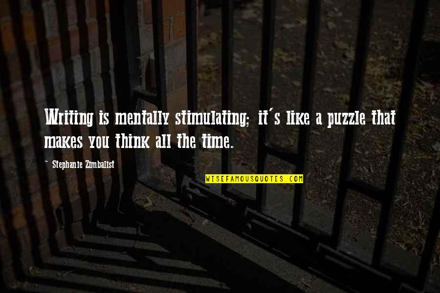 Ginestra Leopardi Quotes By Stephanie Zimbalist: Writing is mentally stimulating; it's like a puzzle Ginestra Leopardi Quotes By Stephanie Zimbalist: Writing is mentally stimulating; it's like a puzzle
