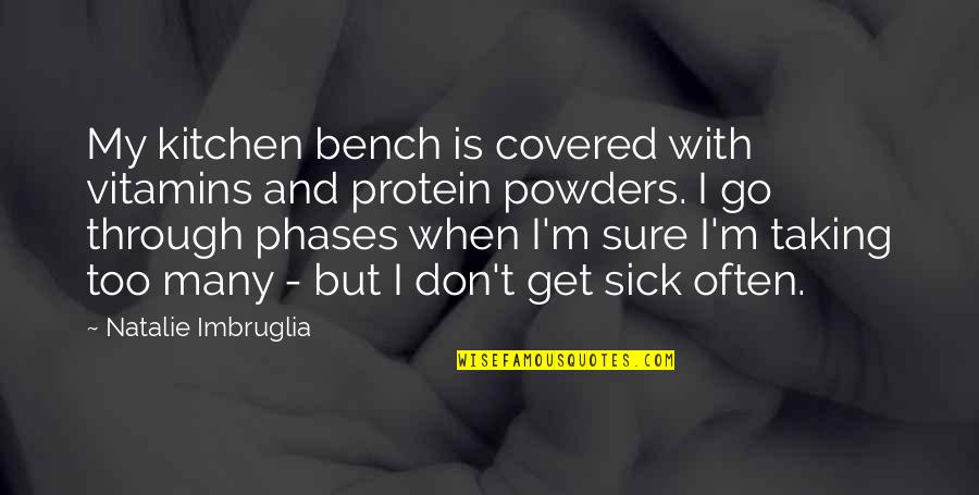 Ginevra Arabia Quotes By Natalie Imbruglia: My kitchen bench is covered with vitamins and Ginevra Arabia Quotes By Natalie Imbruglia: My kitchen bench is covered with vitamins and