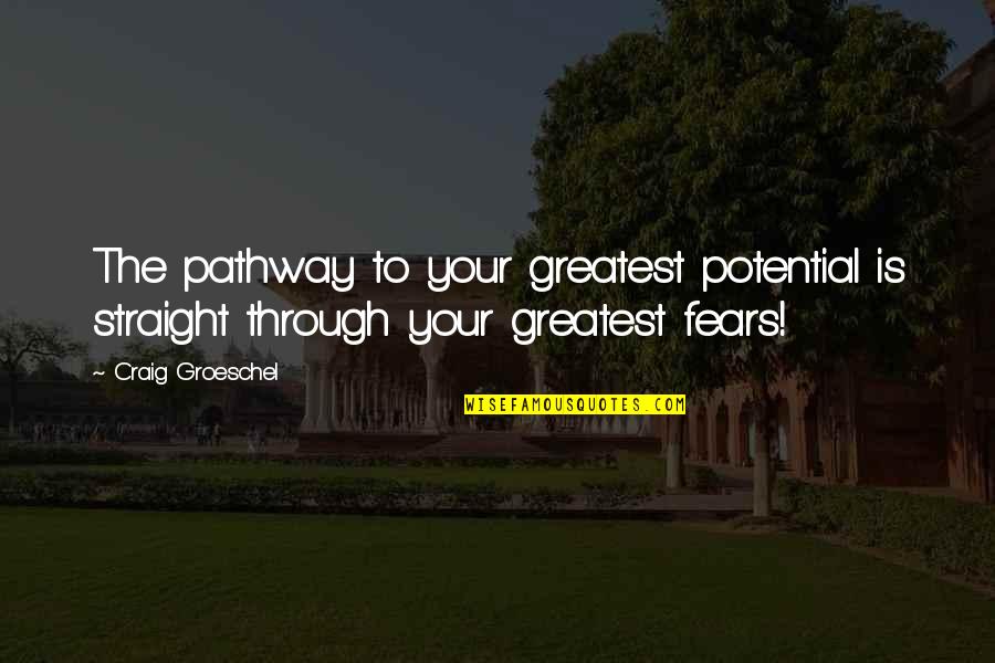 Ginevra Pintor Quotes By Craig Groeschel: The pathway to your greatest potential is straight