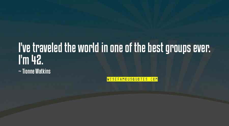 Ginful Quotes By Tionne Watkins: I've traveled the world in one of the