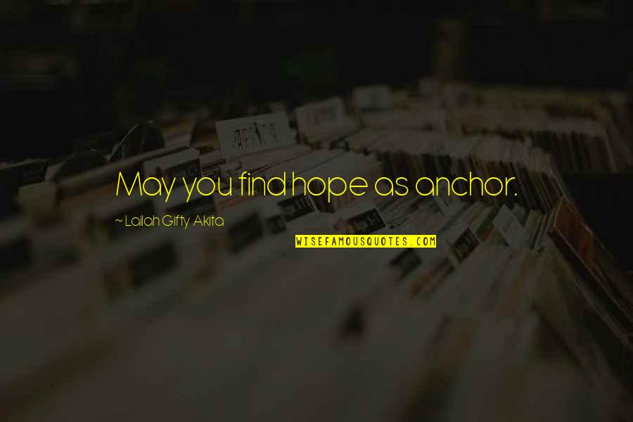 Ginga Hagane Quotes By Lailah Gifty Akita: May you find hope as anchor.