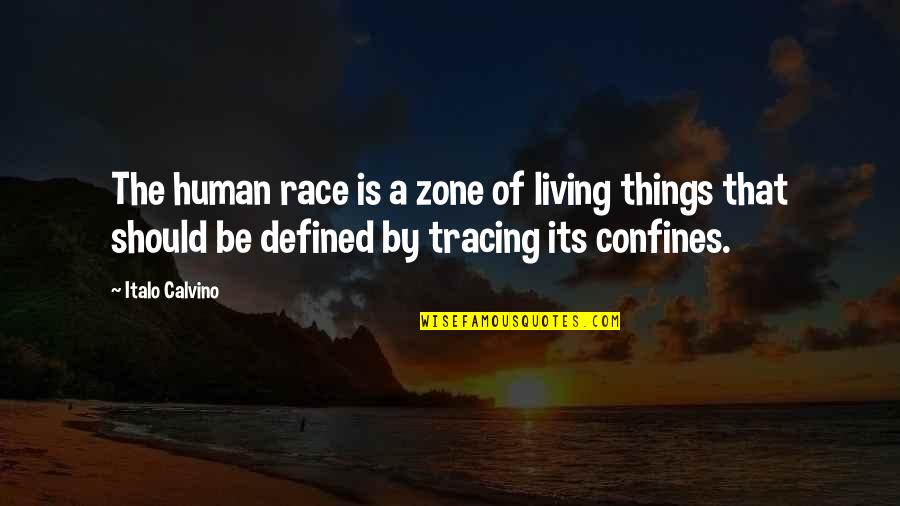 Gingen Ginger Quotes By Italo Calvino: The human race is a zone of living