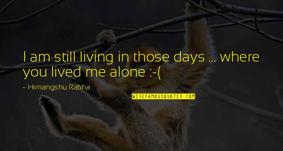 Gingerbread Funny Quotes By Himangshu Rabha: I am still living in those days ... Gingerbread Funny Quotes By Himangshu Rabha: I am still living in those days ...
