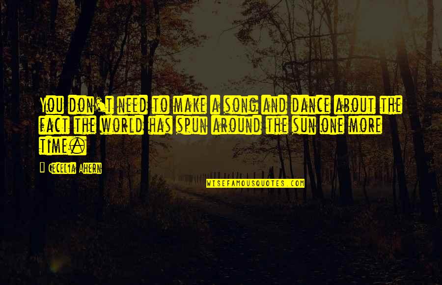Gingerly Quotes By Cecelia Ahern: You don't need to make a song and Gingerly Quotes By Cecelia Ahern: You don't need to make a song and