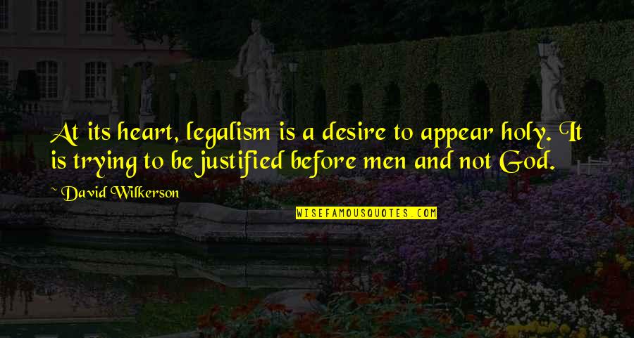 Gingery Ksu Quotes By David Wilkerson: At its heart, legalism is a desire to Gingery Ksu Quotes By David Wilkerson: At its heart, legalism is a desire to