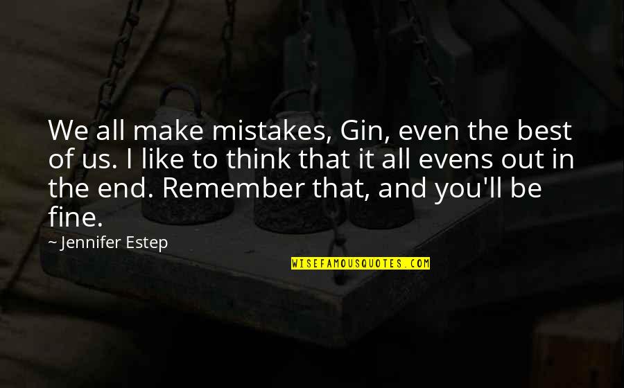 Gin'i Quotes By Jennifer Estep: We all make mistakes, Gin, even the best