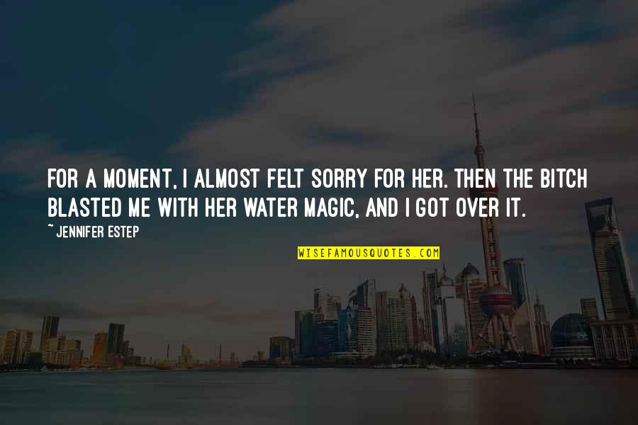 Gin'i Quotes By Jennifer Estep: For a moment, I almost felt sorry for