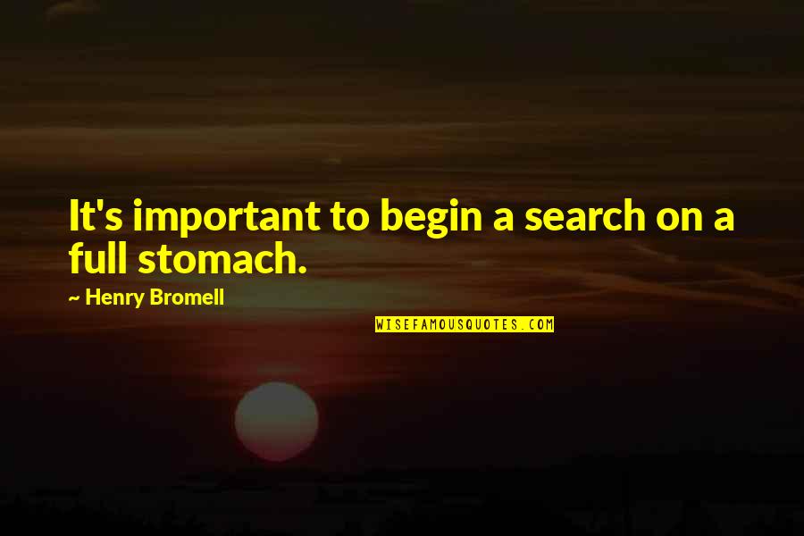 Ginian Quotes By Henry Bromell: It's important to begin a search on a