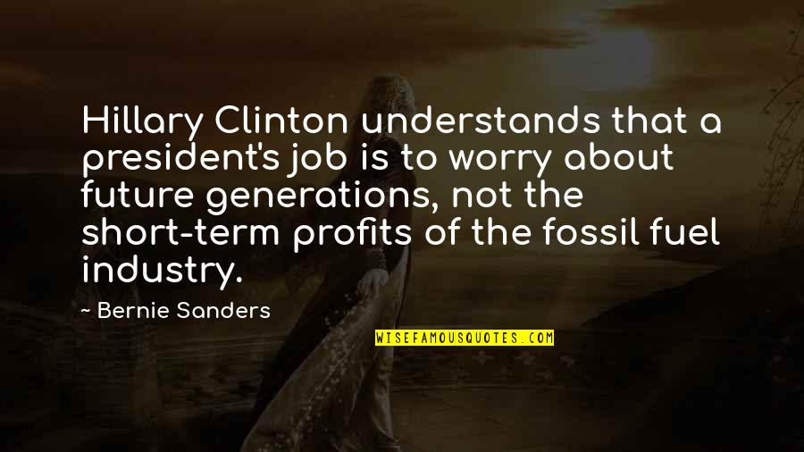 Ginny And Georgia Mang Quotes By Bernie Sanders: Hillary Clinton understands that a president's job is