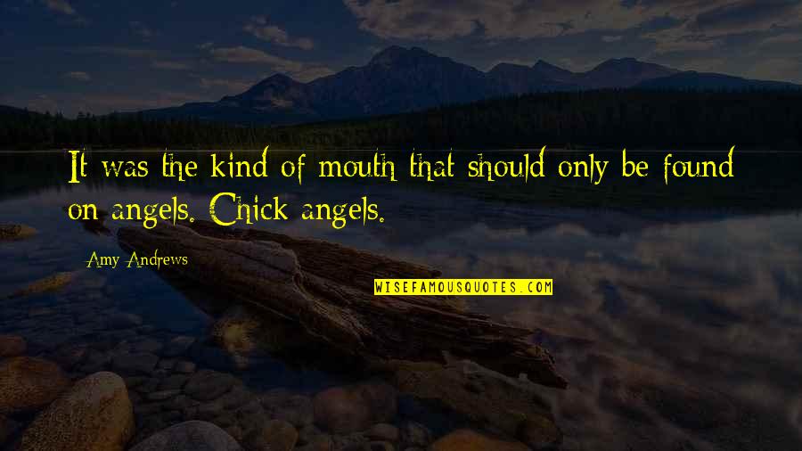 Ginny And Luna Quotes By Amy Andrews: It was the kind of mouth that should