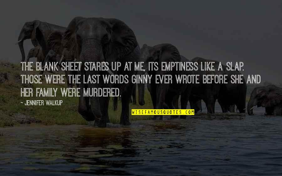 Ginny Quotes By Jennifer Walkup: The blank sheet stares up at me, its