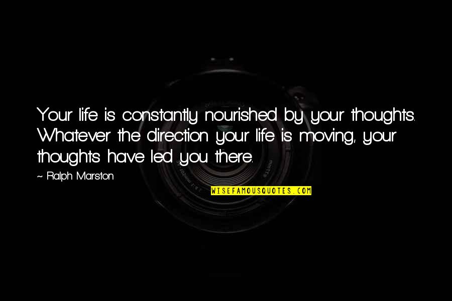 Gino Strada Quote Quotes By Ralph Marston: Your life is constantly nourished by your thoughts. Gino Strada Quote Quotes By Ralph Marston: Your life is constantly nourished by your thoughts.