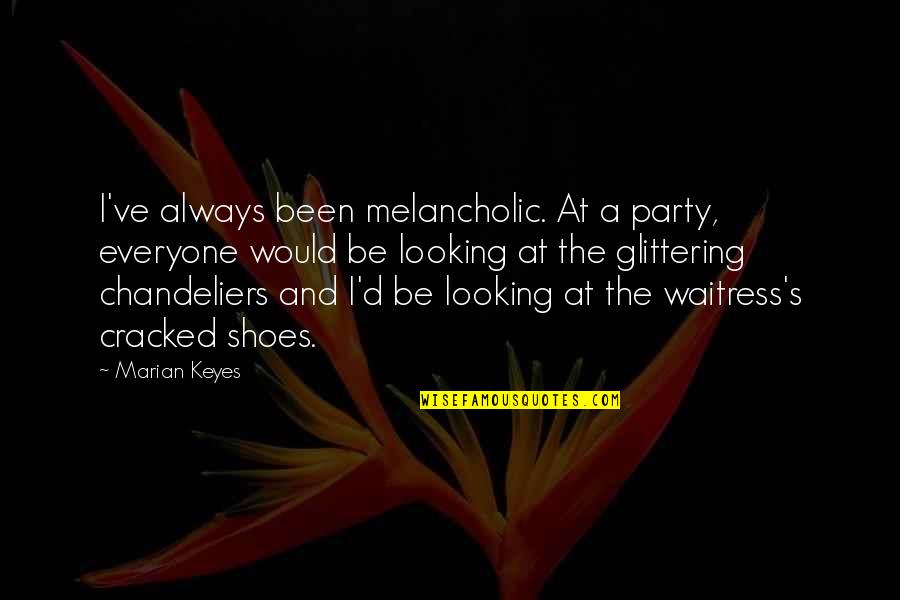 Ginoderm Quotes By Marian Keyes: I've always been melancholic. At a party, everyone