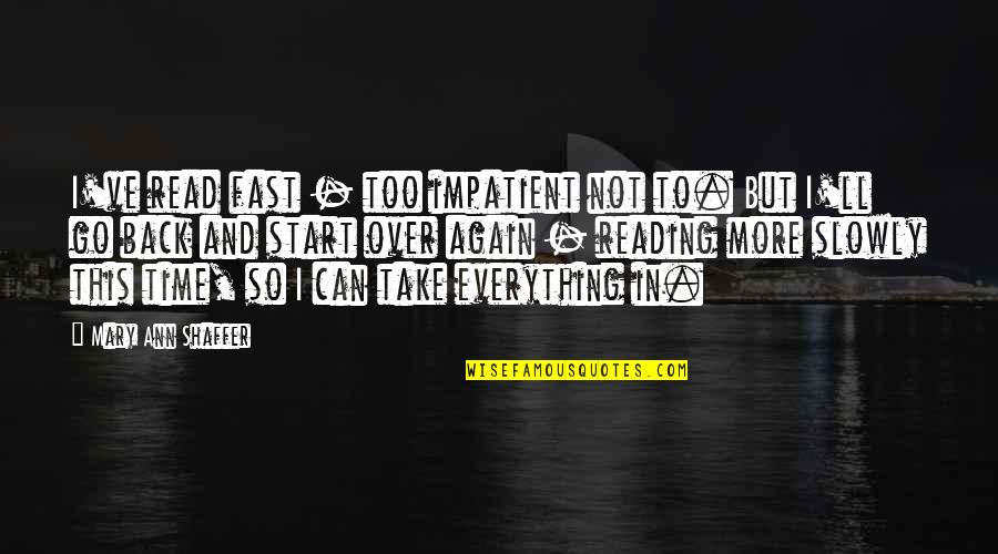 Gintama Tama Quotes By Mary Ann Shaffer: I've read fast - too impatient not to.