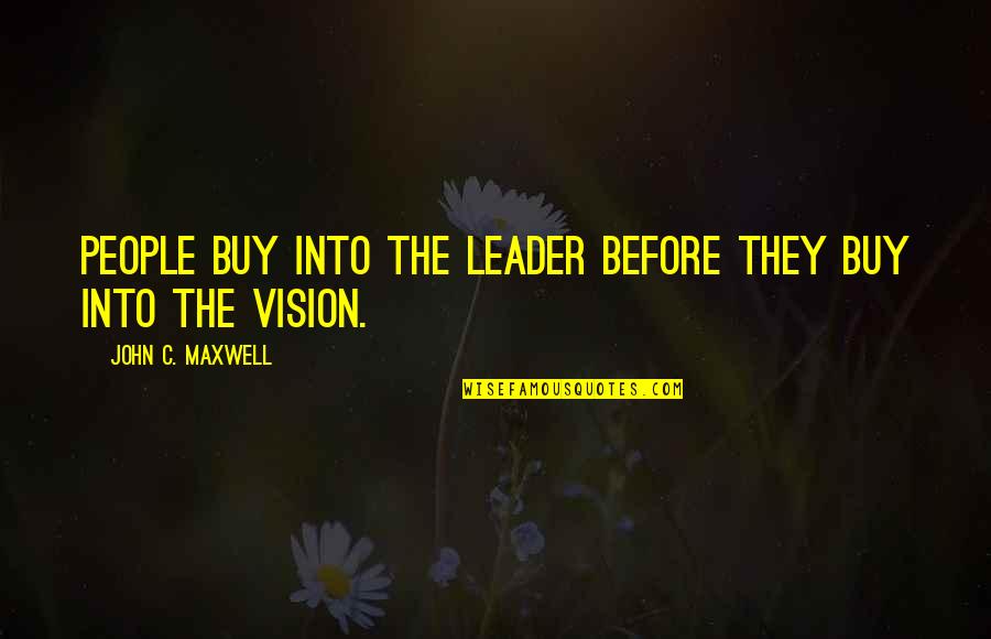 Ginuwine Quotes By John C. Maxwell: People buy into the leader before they buy