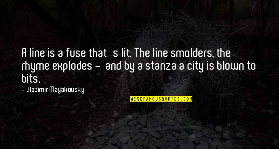 Gio Greenslips Quotes By Vladimir Mayakovsky: A line is a fuse that's lit. The