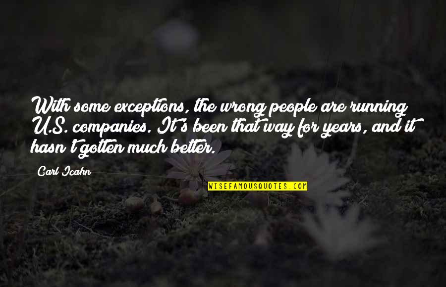 Gioia Sails Quotes By Carl Icahn: With some exceptions, the wrong people are running Gioia Sails Quotes By Carl Icahn: With some exceptions, the wrong people are running