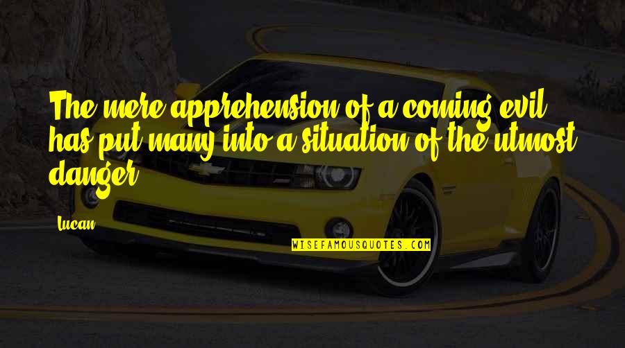 Gioielli Valenza Quotes By Lucan: The mere apprehension of a coming evil has