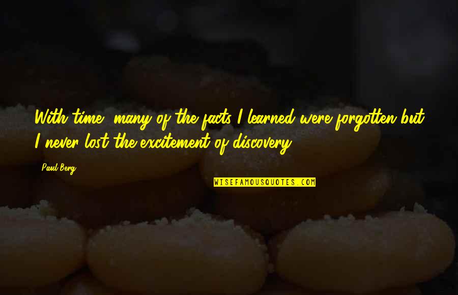 Gioiello Religioso Quotes By Paul Berg: With time, many of the facts I learned Gioiello Religioso Quotes By Paul Berg: With time, many of the facts I learned