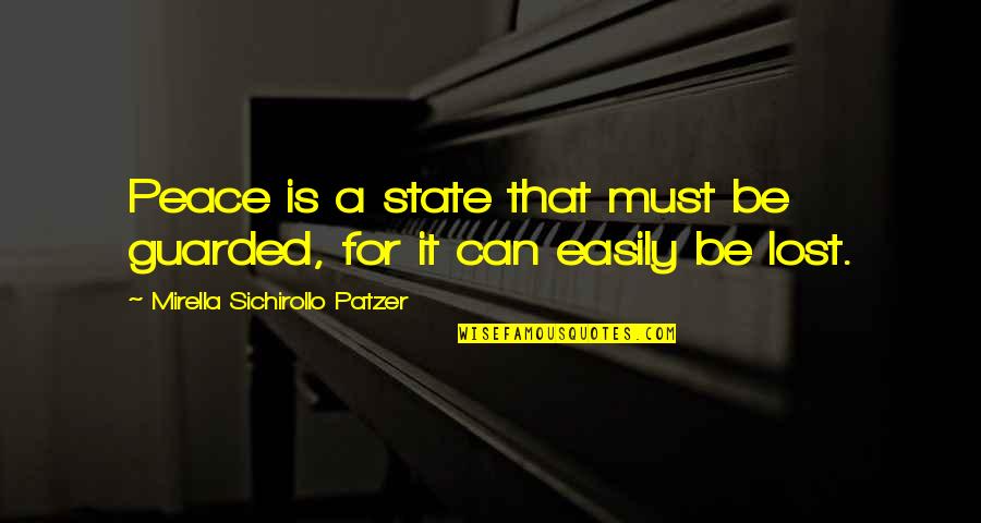 Giolito Stats Quotes By Mirella Sichirollo Patzer: Peace is a state that must be guarded,