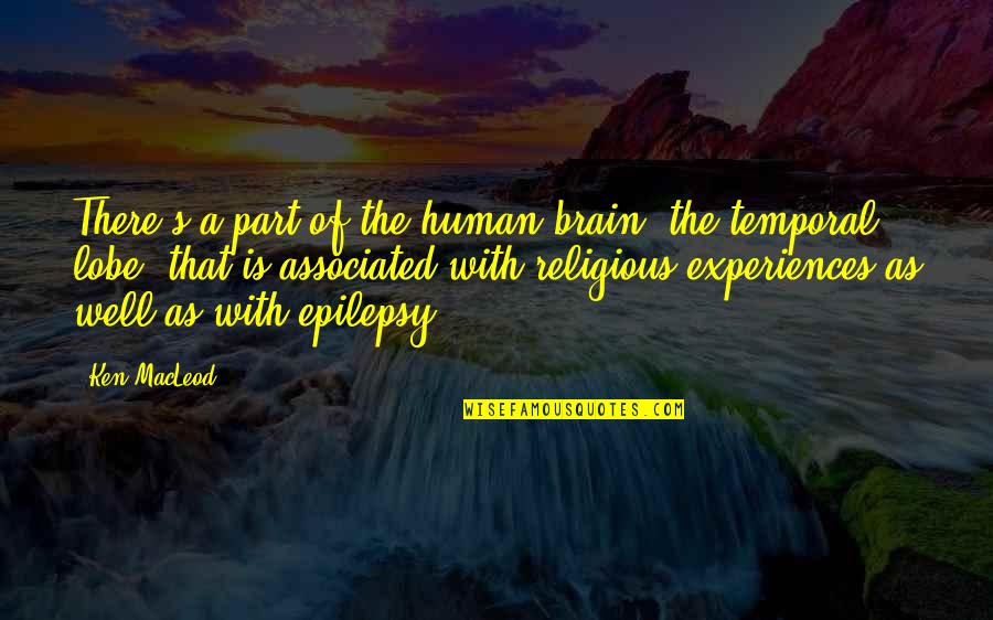 Giolitti Italy Quotes By Ken MacLeod: There's a part of the human brain, the Giolitti Italy Quotes By Ken MacLeod: There's a part of the human brain, the