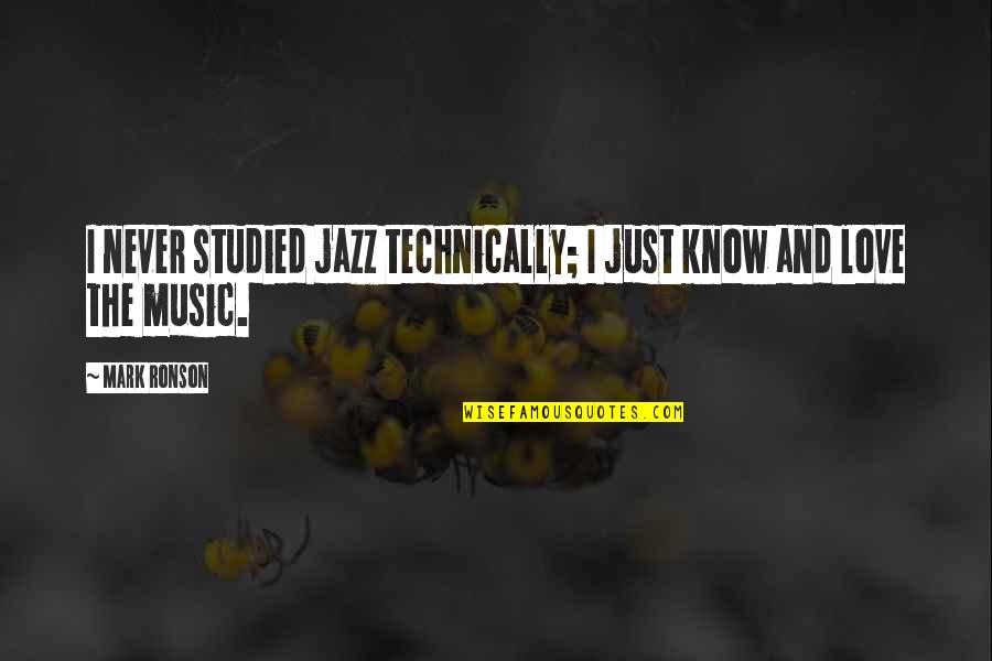 Giolli 1919 Quotes By Mark Ronson: I never studied jazz technically; I just know