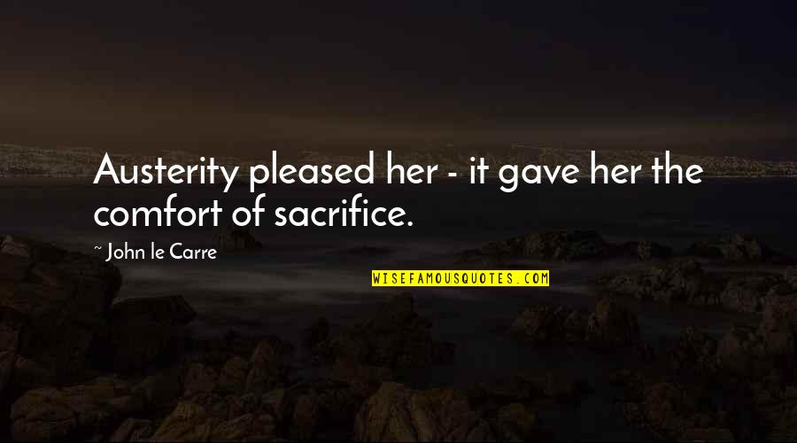Giordana Jersey Quotes By John Le Carre: Austerity pleased her - it gave her the Giordana Jersey Quotes By John Le Carre: Austerity pleased her - it gave her the