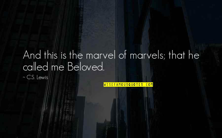 Giorgetto Quotes By C.S. Lewis: And this is the marvel of marvels; that