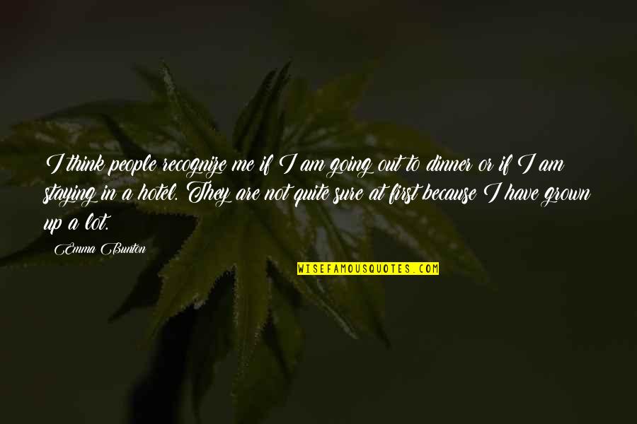 Giorgetto Quotes By Emma Bunton: I think people recognize me if I am Giorgetto Quotes By Emma Bunton: I think people recognize me if I am