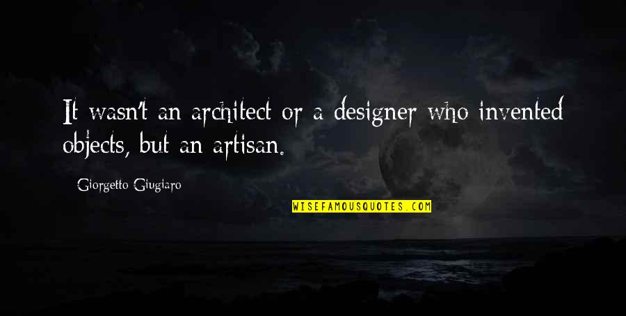 Giorgetto Quotes By Giorgetto Giugiaro: It wasn't an architect or a designer who Giorgetto Quotes By Giorgetto Giugiaro: It wasn't an architect or a designer who