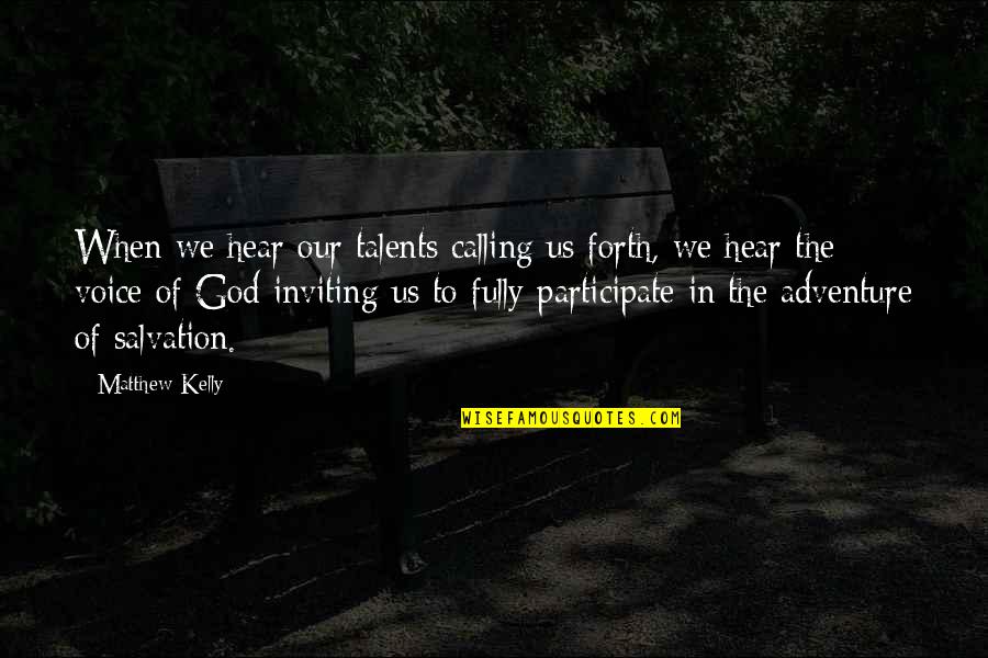Giorgio Caproni Quotes By Matthew Kelly: When we hear our talents calling us forth, Giorgio Caproni Quotes By Matthew Kelly: When we hear our talents calling us forth,