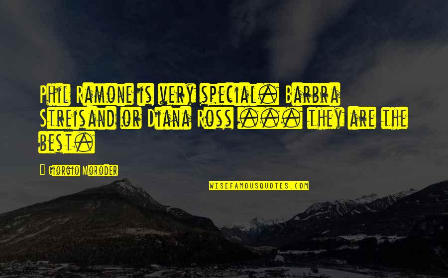 Giorgio Moroder Quotes By Giorgio Moroder: Phil Ramone is very special. Barbra Streisand or