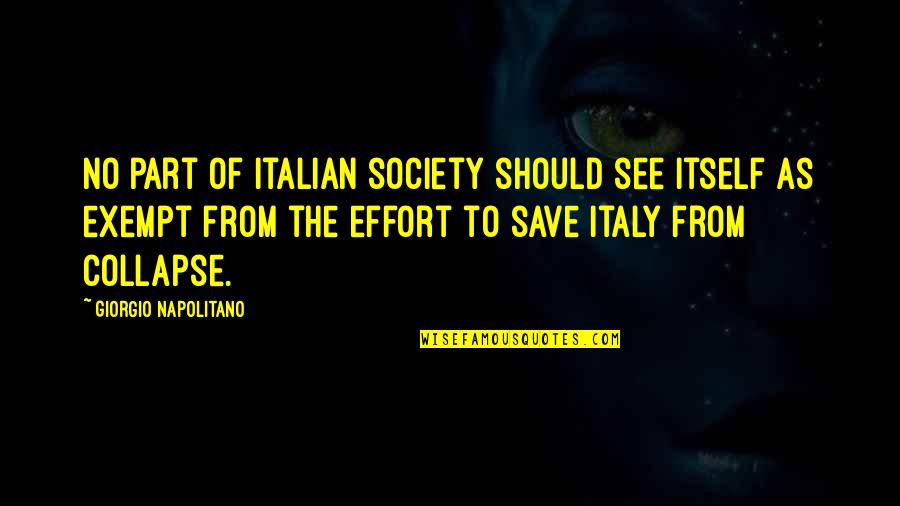 Giorgio Quotes By Giorgio Napolitano: No part of Italian society should see itself