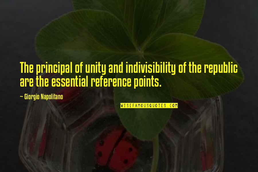 Giorgio Quotes By Giorgio Napolitano: The principal of unity and indivisibility of the