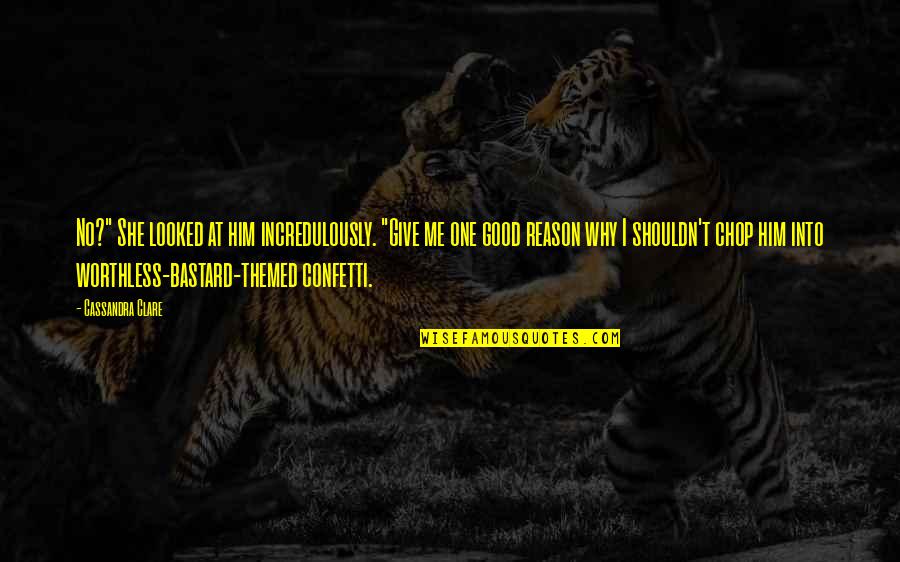 Giorgos Seferis Quotes By Cassandra Clare: No?" She looked at him incredulously. "Give me