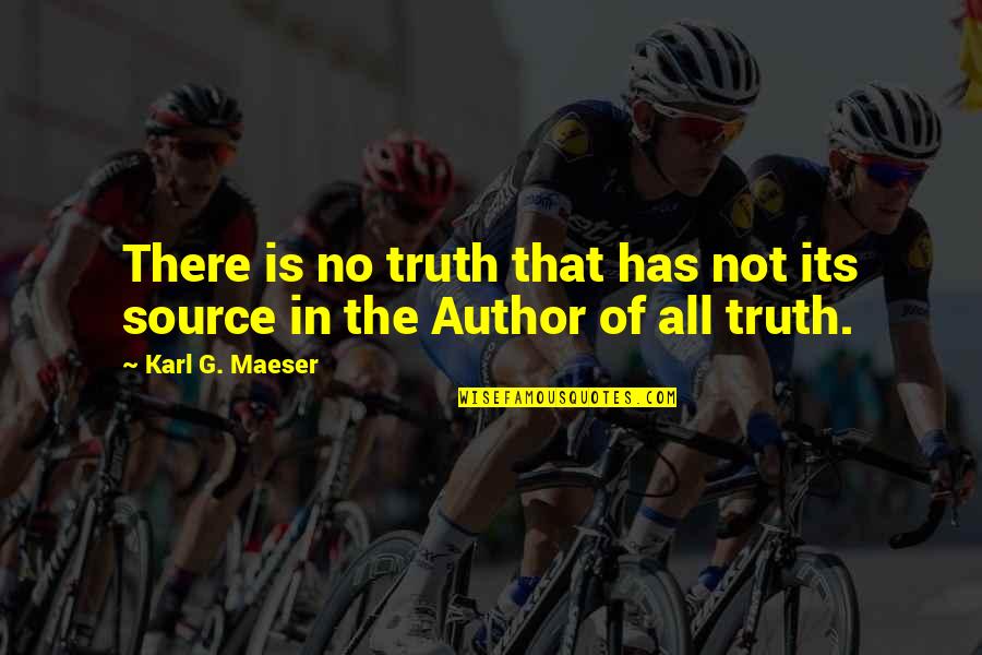 Giornate Vuote Quotes By Karl G. Maeser: There is no truth that has not its