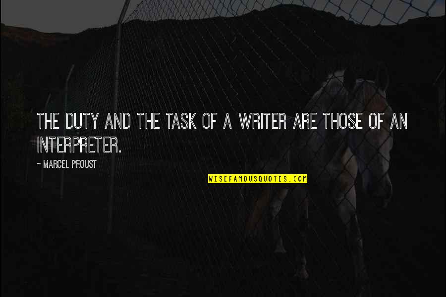 Giornate Vuote Quotes By Marcel Proust: The duty and the task of a writer