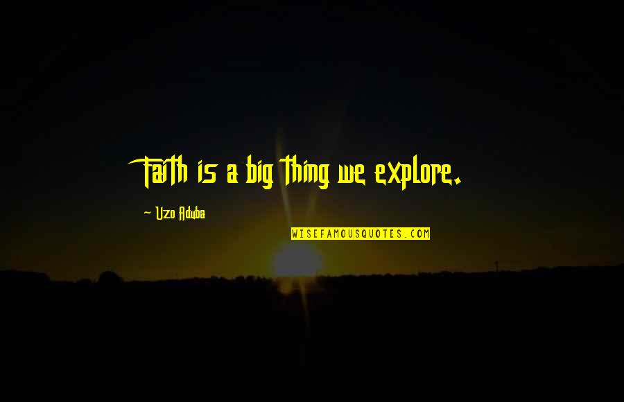 Giorni Dispari Quotes By Uzo Aduba: Faith is a big thing we explore.
