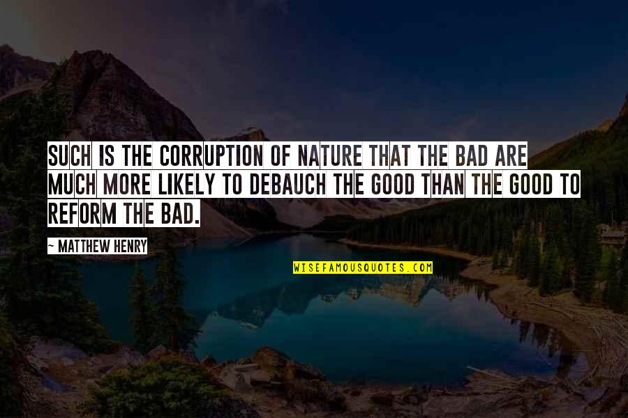 Giorno Resolve Quote Quotes By Matthew Henry: Such is the corruption of nature that the Giorno Resolve Quote Quotes By Matthew Henry: Such is the corruption of nature that the