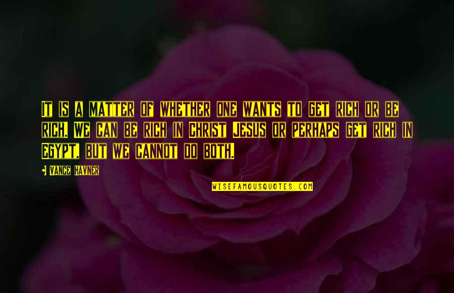 Giosu Carducci Quotes By Vance Havner: It is a matter of whether one wants