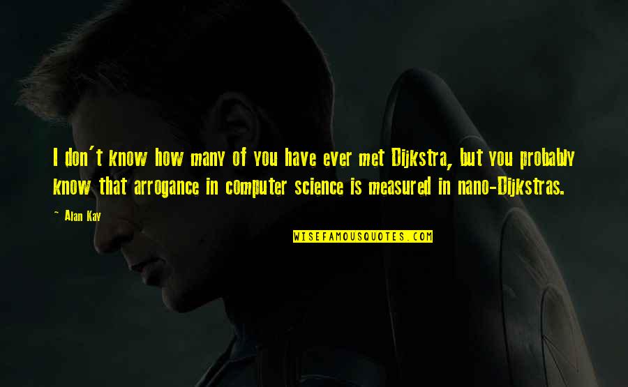 Giovagnoli Daniel Quotes By Alan Kay: I don't know how many of you have Giovagnoli Daniel Quotes By Alan Kay: I don't know how many of you have