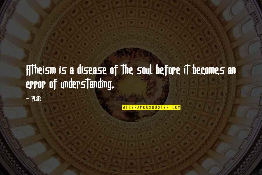 Giovani Dos Santos Best Quotes By Plato: Atheism is a disease of the soul before